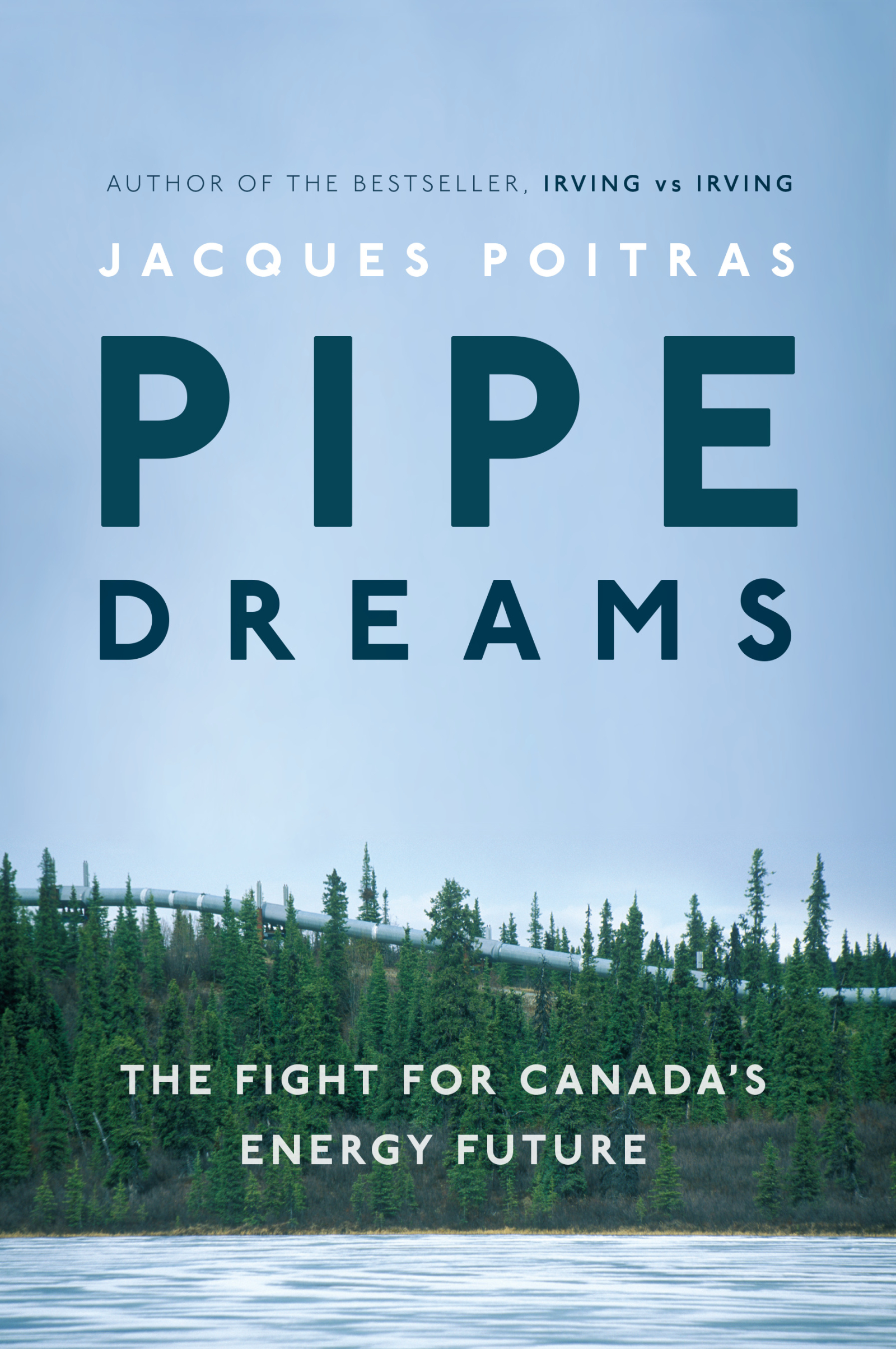 Pipe Dreams, book cover, Energy East, Jacques Poitras, CBC, TransCanada